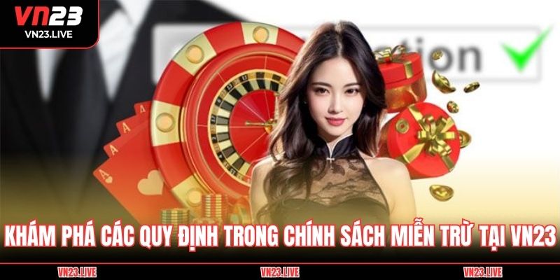 Khám phá các quy định trong chính sách miễn trừ tại VN23