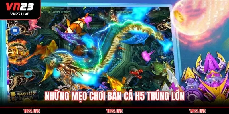 Những mẹo chơi bắn cá H5 trúng lớn